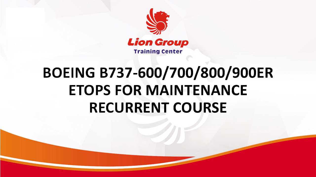 BOEING B737-600/700/800/900ER ETOPS FOR MAINTENANCE  RECURRENT COURSE