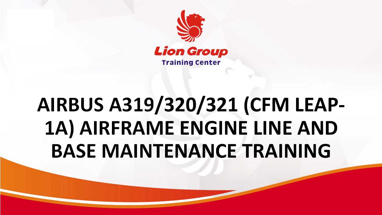 AIRBUS A319/320/321 (CFM LEAP-1A) AIRFRAME ENGINE LINE AND BASE MAINTENANCE TRAINING