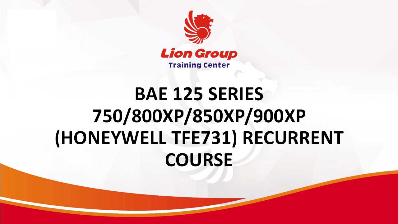 BAE 125 SERIES 750/800XP/850XP/900XP (HONEYWELL TFE731) RECURRENT COURSE