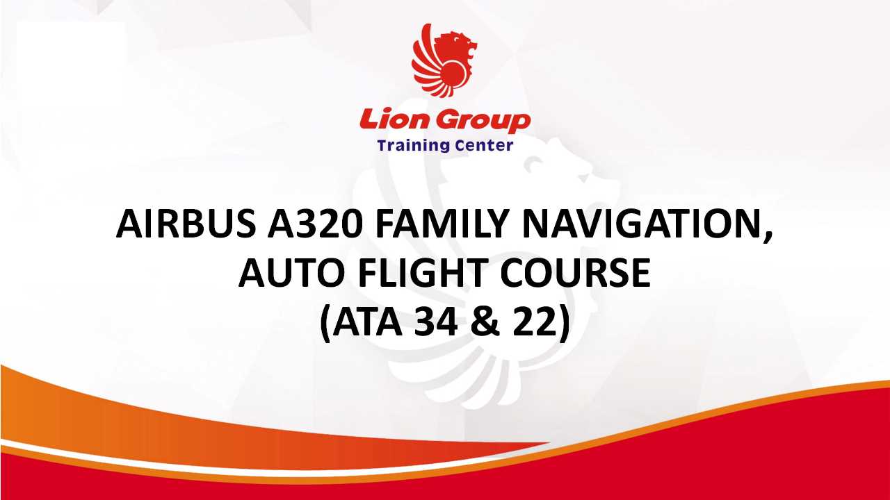 AIRBUS A320 FAMILY NAVIGATION, AUTO FLIGHT COURSE (ATA 34 & 22)