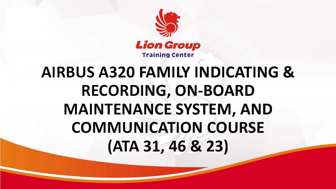 AIRBUS A320 FAMILY INDICATING & RECORDING, ON-BOARD MAINTENANCE SYSTEM, AND COMMUNICATION COURSE (ATA 31, 46, & 23)