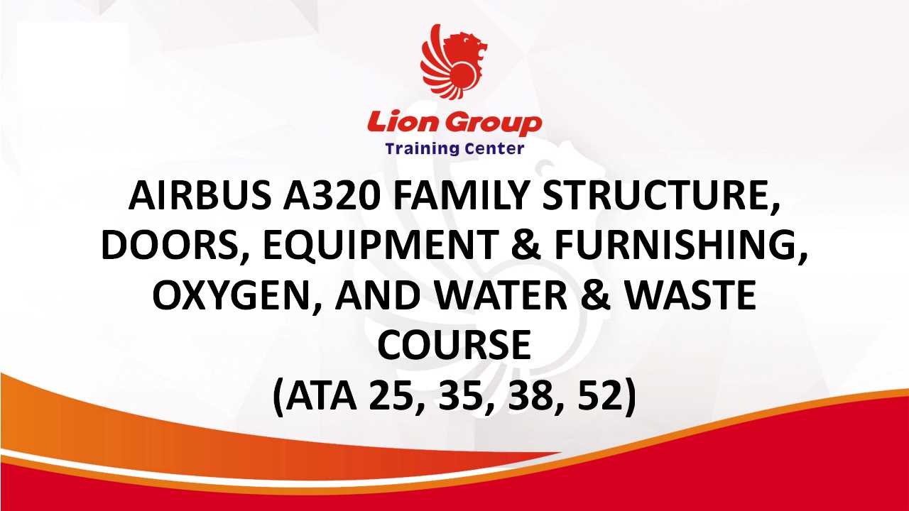 Airbus A320 Family Structure, Doors, Equipment & Furnishing, Oxygen, and Water & Waste Course (ATA 25,35,38,52)