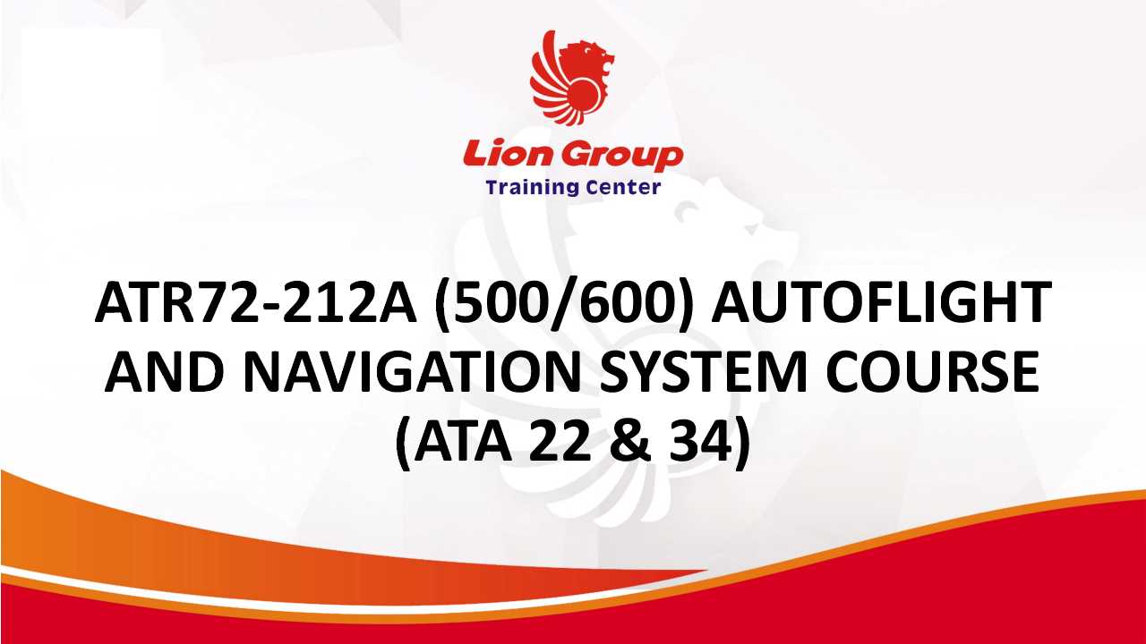 ATR72-212A (500/600) AUTOFLIGHT AND NAVIGATION SYSTEM COURSE (ATA 22 & 34)