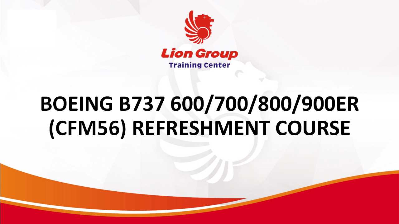 BOEING B737 600/700/800/900ER (CFM56) REFRESHMENT COURSE