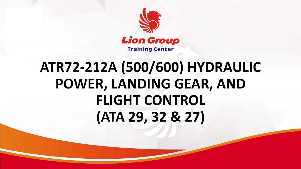 ATR72-212A (500/600) HYDRAULIC POWER, LANDING GEAR, AND FLIGHT CONTROL (ATA 29, 32 & 27)