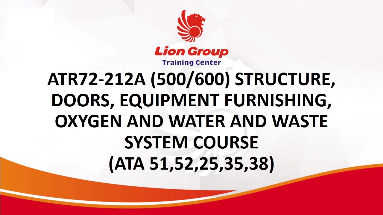 ATR72-212A (500/600) STRUCTURE, DOORS, EQUIPMENT FURNISHING, OXYGEN AND WATER AND WASTE SYSTEM COURSE (ATA 51,52,25,35,38)