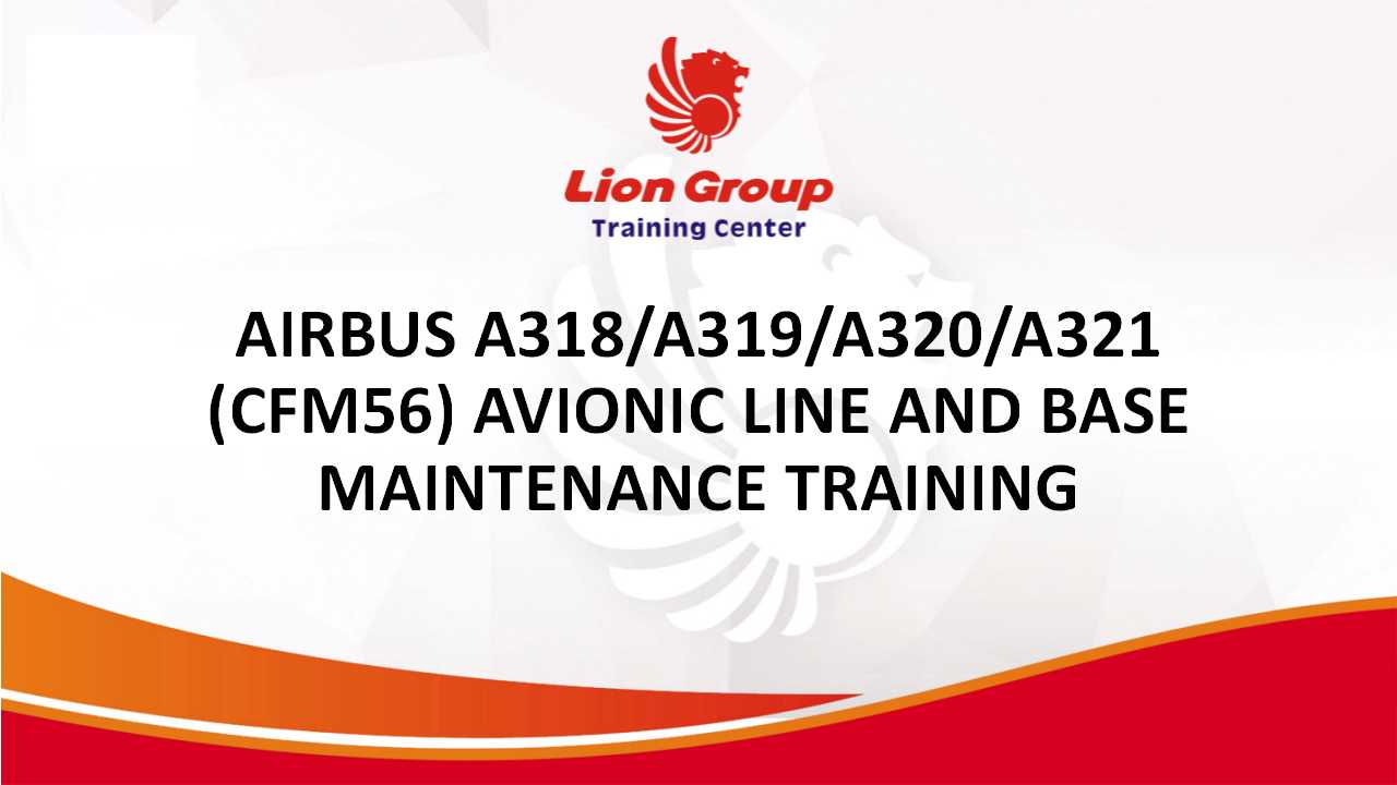AIRBUS A318/A319/A320/A321 (CFM56) AVIONIC LINE AND BASE MAINTENANCE TRAINING